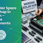 Best Solar Spare Parts Shop in Mardan – Genuine Components Guide